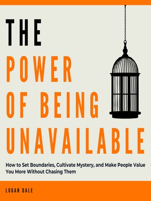 cover image of The Power of Being Unavailable